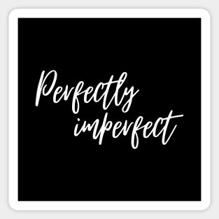 Perfectly imperfect Sticker